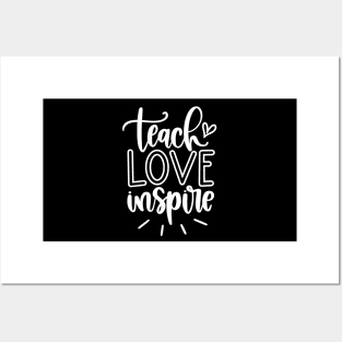 Teach love inspire - inspirational teacher quote (white) Posters and Art